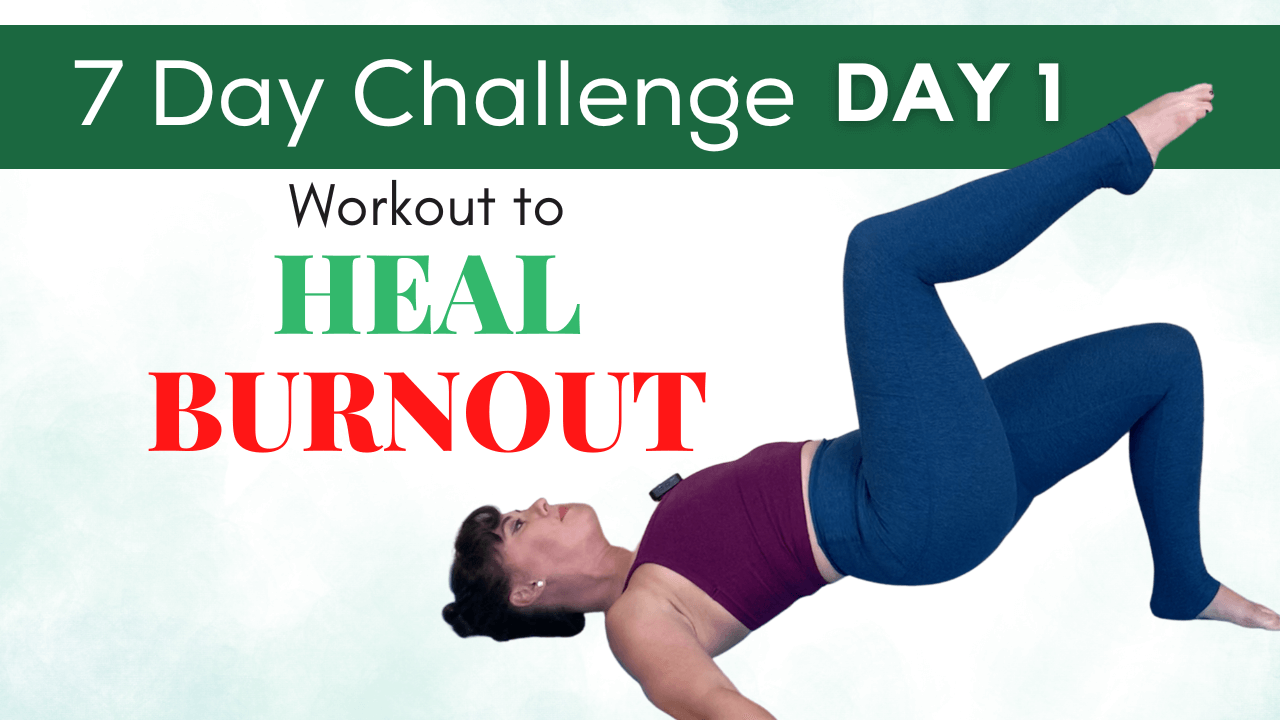 Workout to Heal Burnout Day 1
