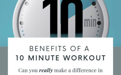 Can I workout in 10 minutes? | 10 Benefits of a 10 Minute Workout