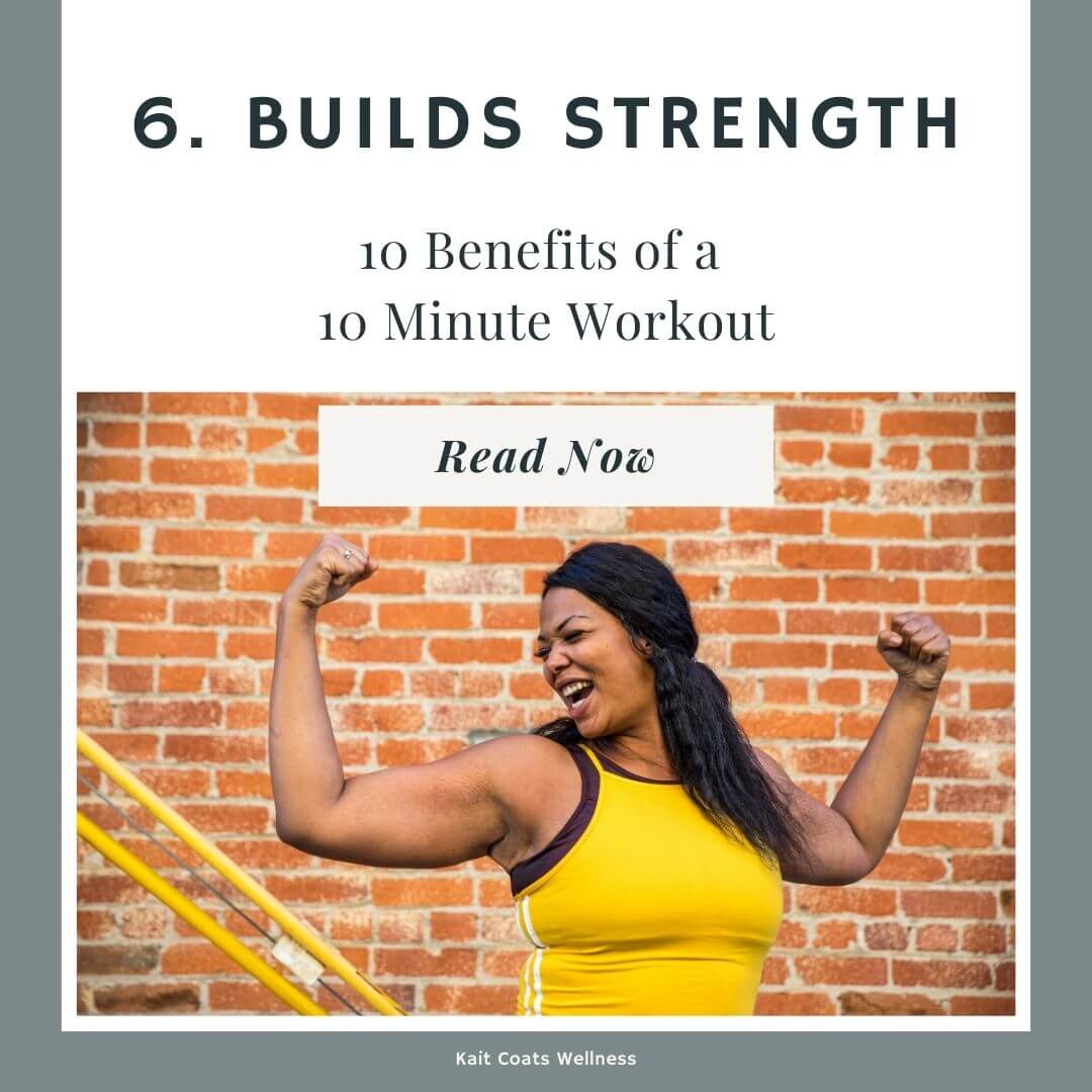 Builds Strength | 10 benefits of a 10 minute workout